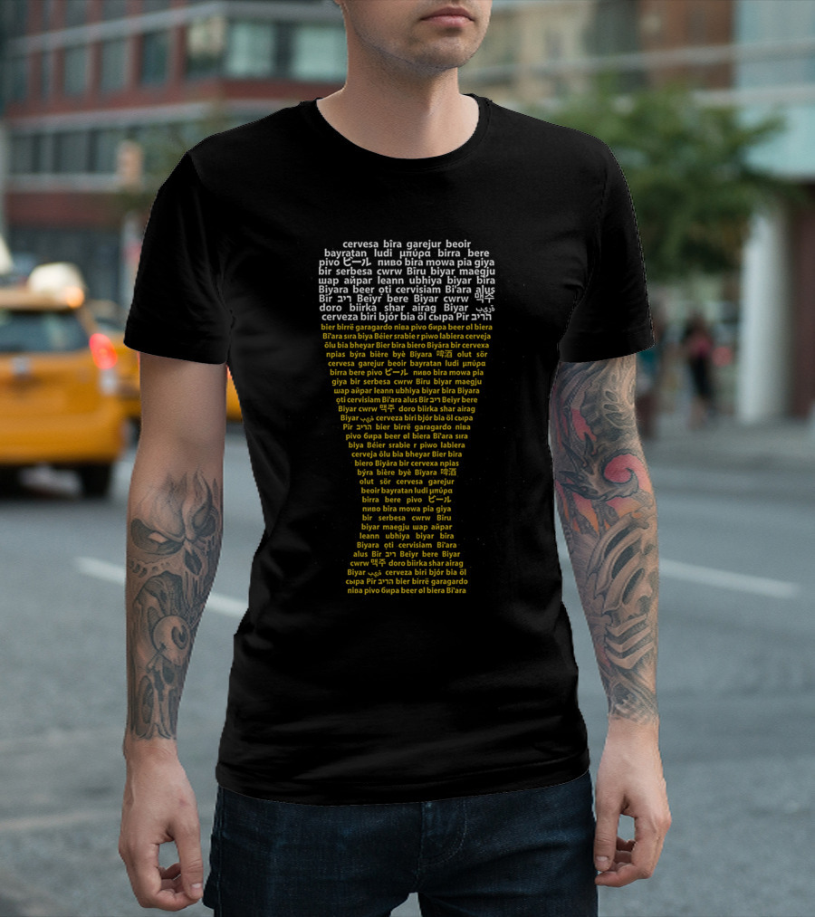 Cervesa Birra Bira Bier Beer Biyar Bir Pivo Piva Cerveja Beoir Biyr Bira Çbpa Pïr T-Shirt