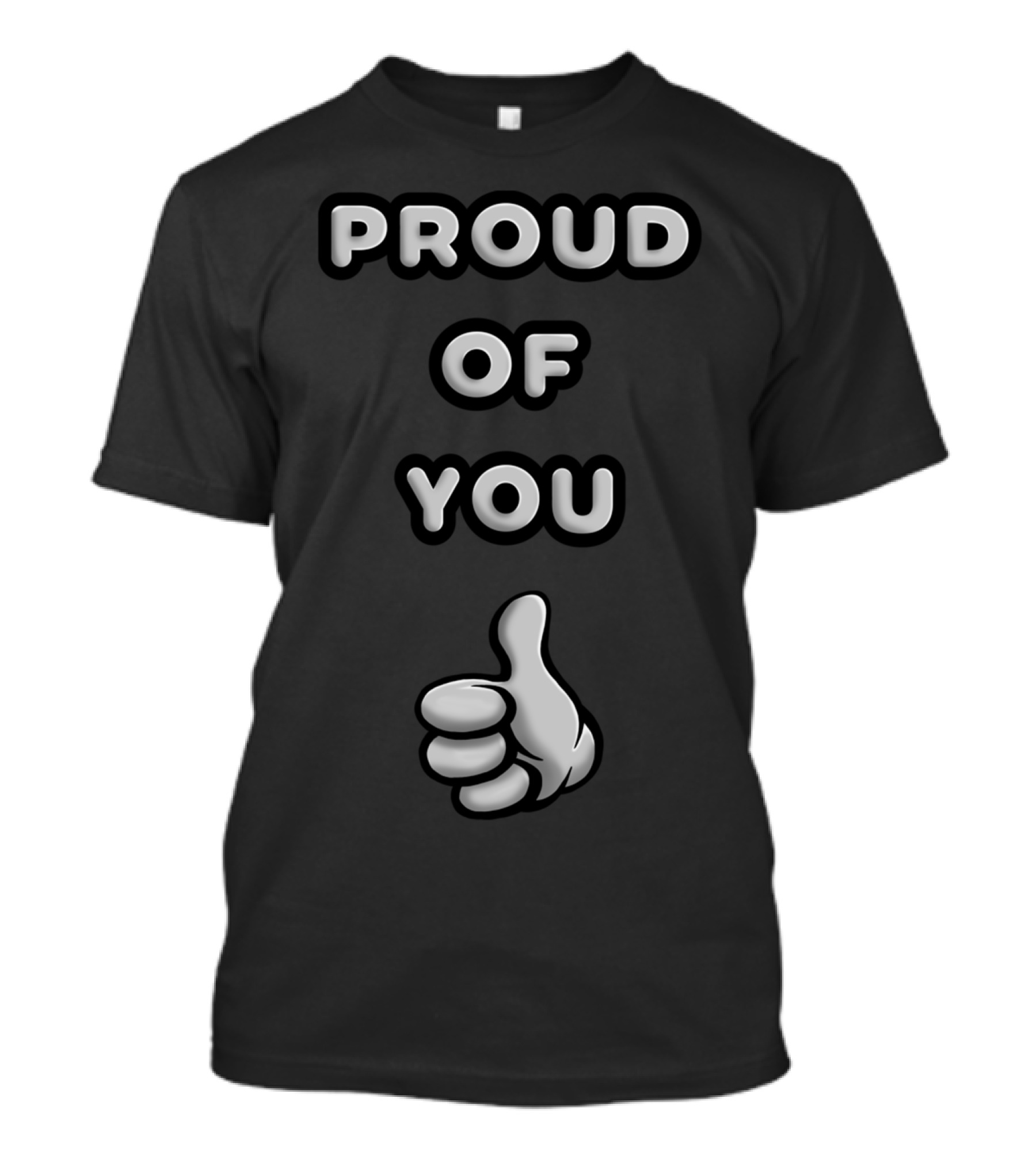 PROUD OF YOU Thumbs Up Gesture T-Shirt