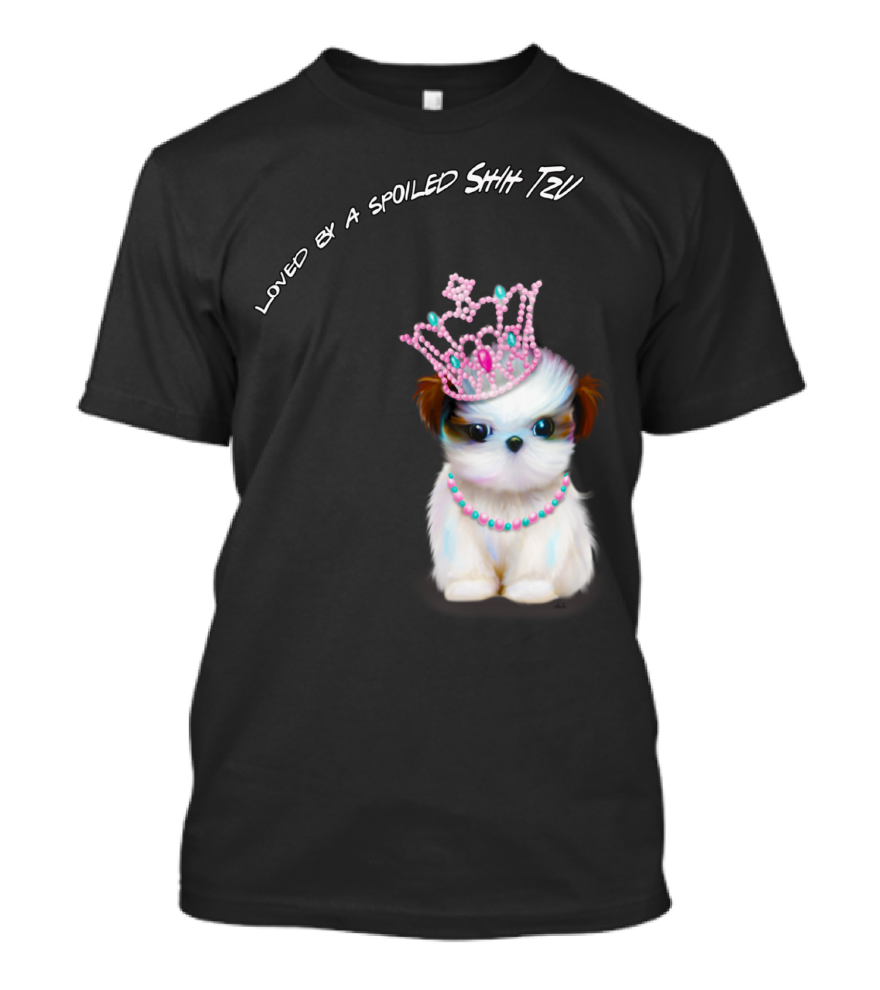 Loved By A Spoiled Shih Tzu With Pink Crown And Jewelry T-Shirt