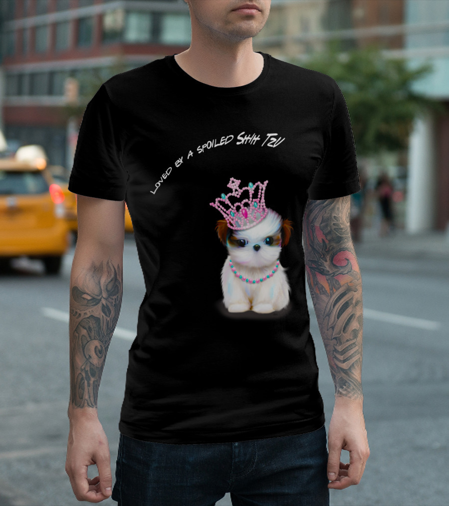 Loved By A Spoiled Shih Tzu With Pink Crown And Jewelry T-Shirt