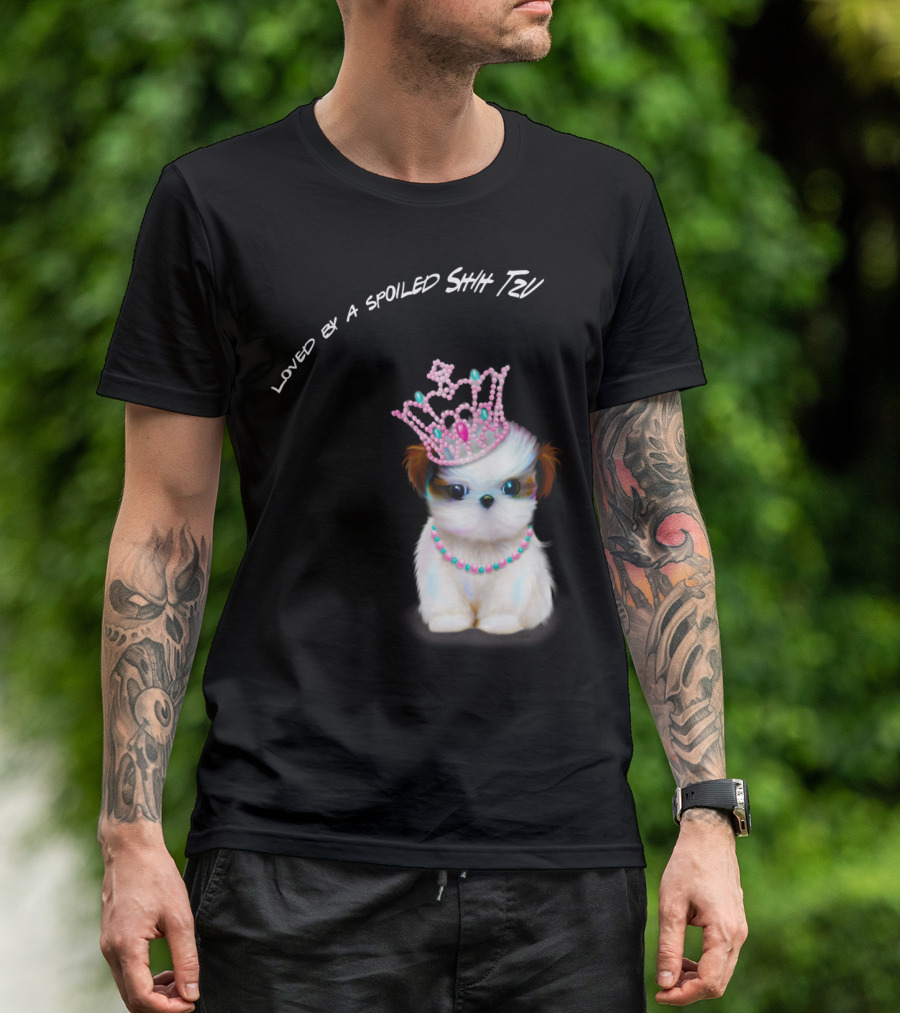 Loved By A Spoiled Shih Tzu With Pink Crown And Jewelry T-Shirt