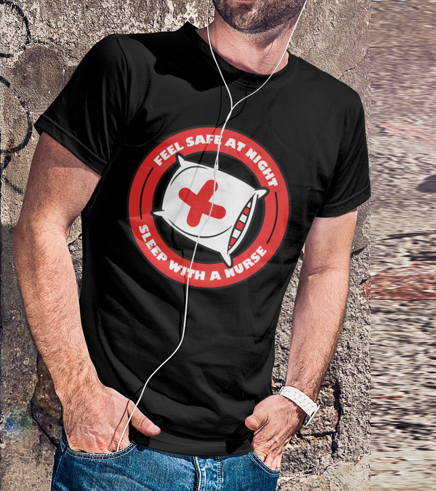 Feel Safe At Night Sleep With A Nurse Pillow Cross T-Shirt