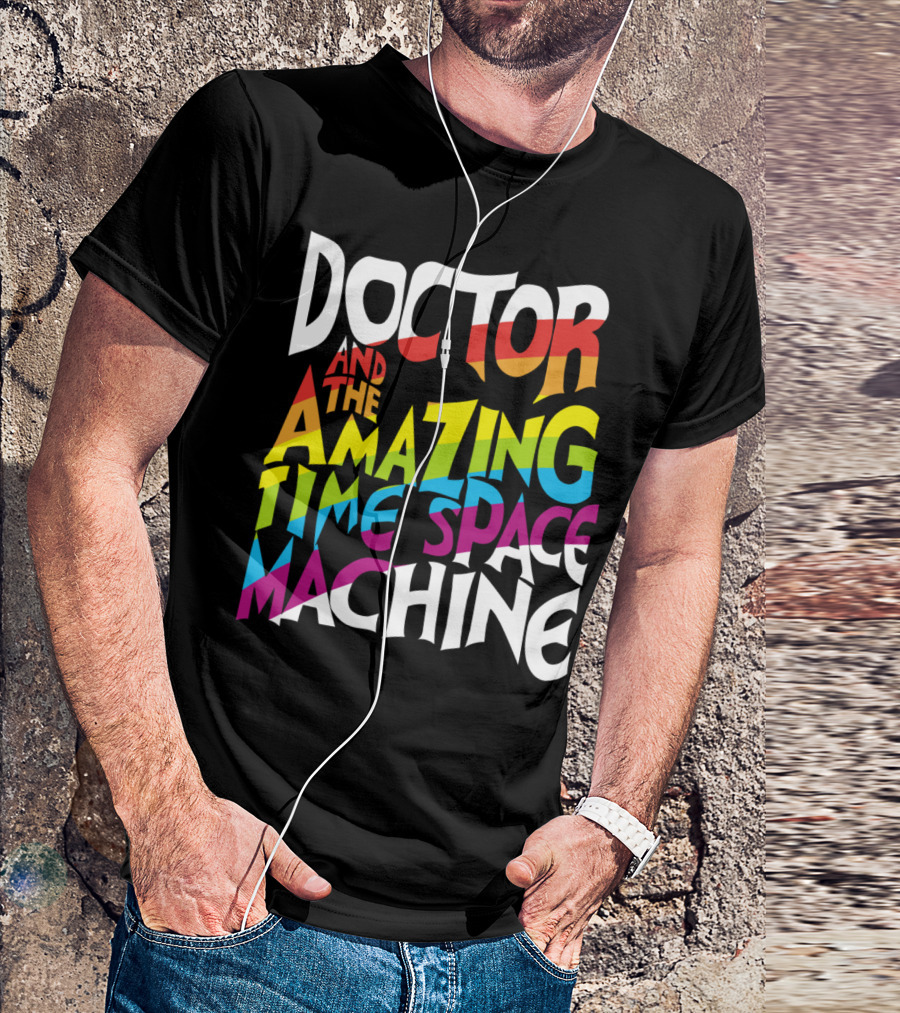 Doctor And The Amazing Time Space Machine T-Shirt