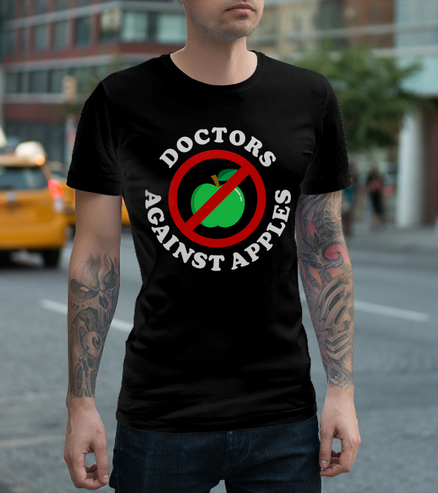 Doctors Against Apples No Symbol Over Green Apple T-Shirt