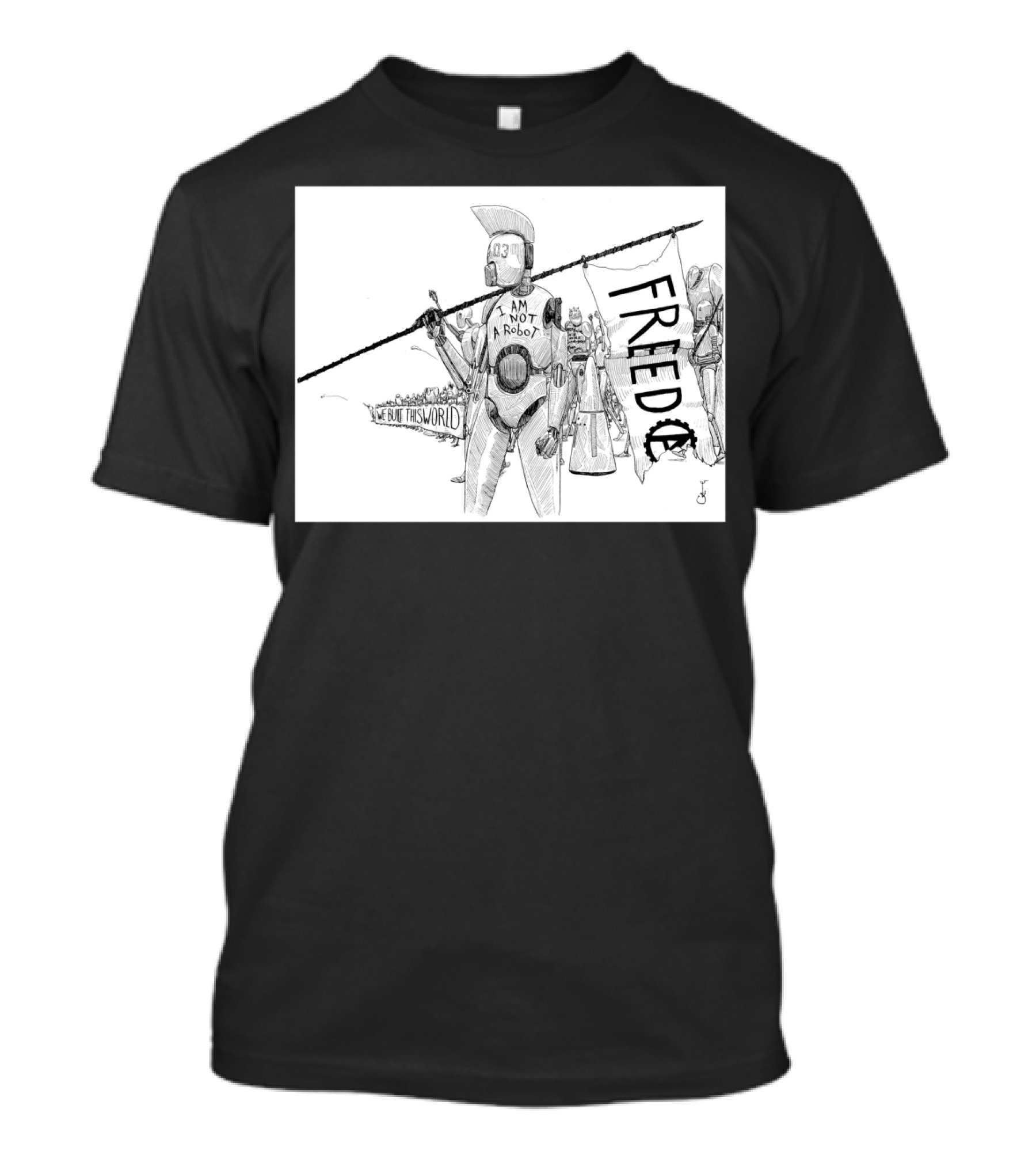 Robo Punks Freedom I Am Not A Robot We Built This World T-Shirt