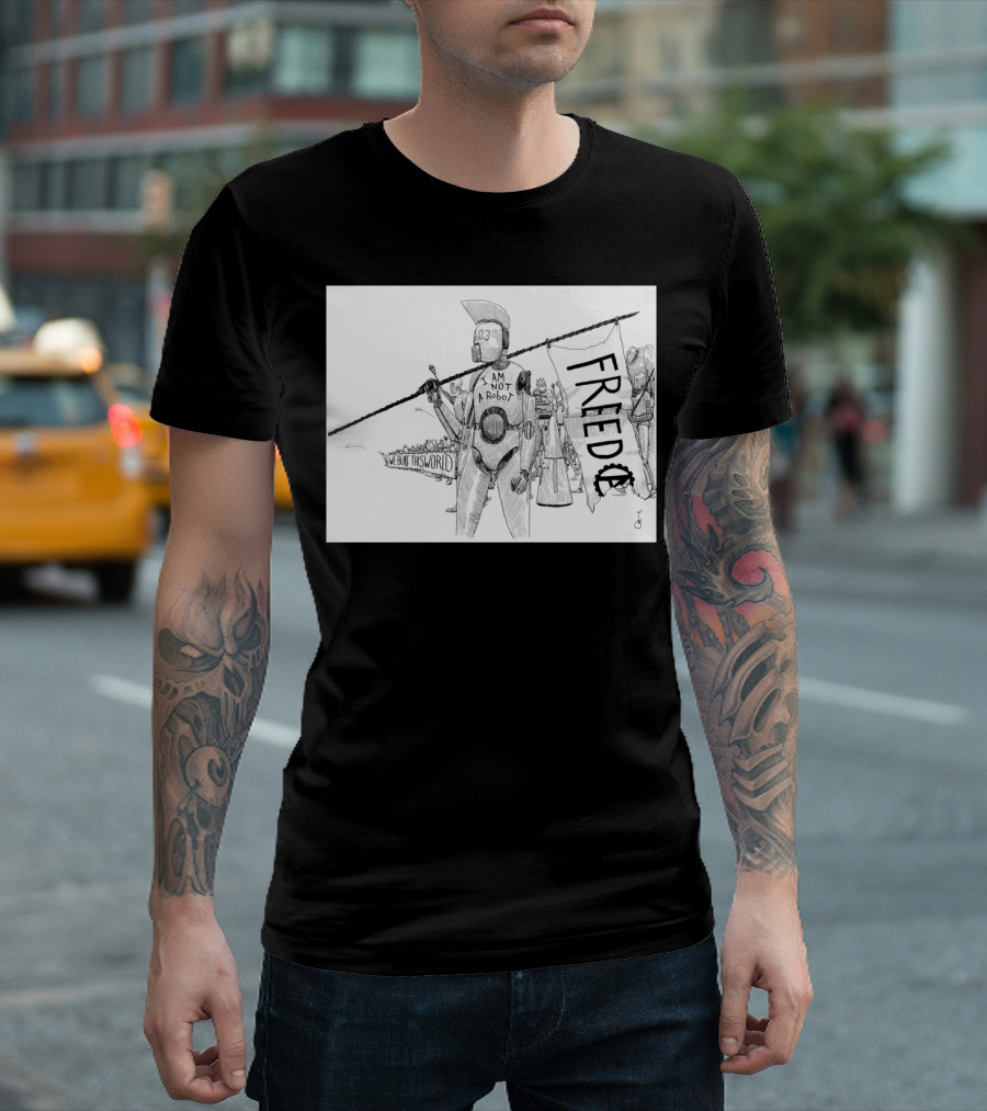 Robo Punks Freedom I Am Not A Robot We Built This World T-Shirt