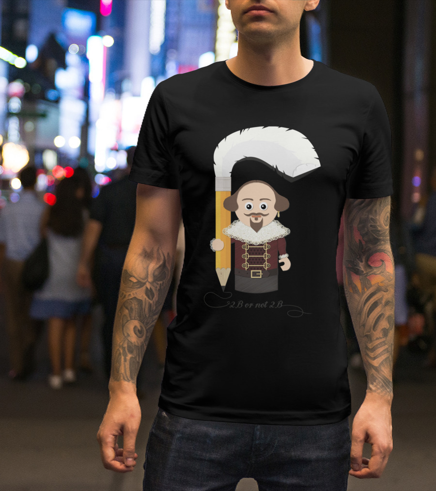 Shakespeare 2B Or Not 2B T-Shirt