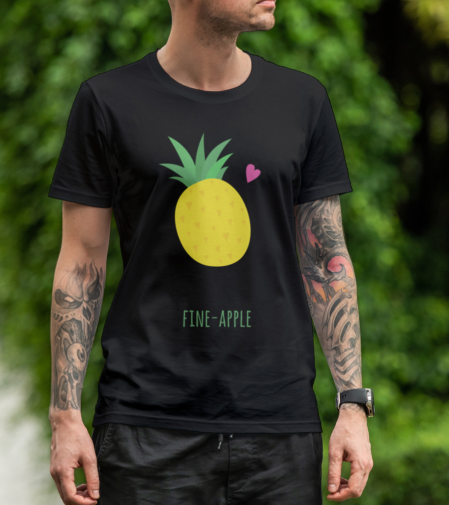 If You Were A Fruit You Would Be A Fine Apple T-Shirt