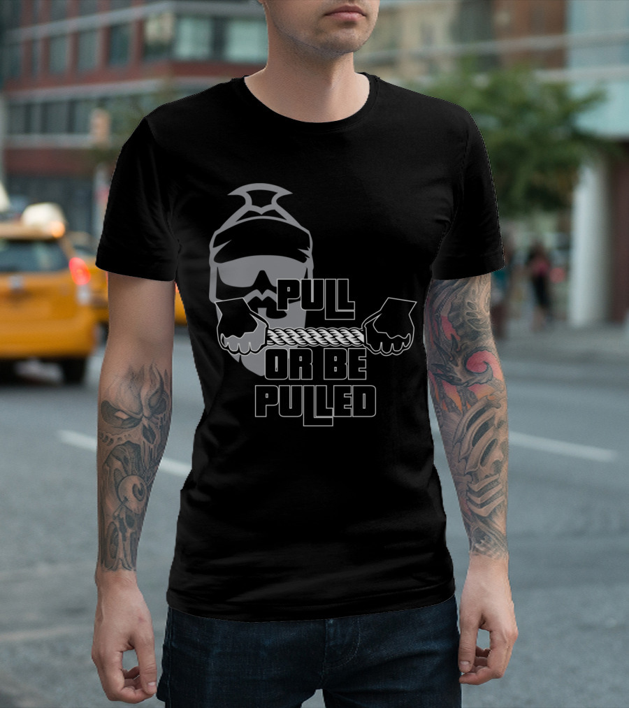 Pull Or Be Pulled Rope Strength Challenge T-Shirt