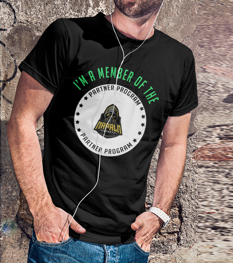 I'm A Member Of The Napalm Esports Partner Program T-Shirt
