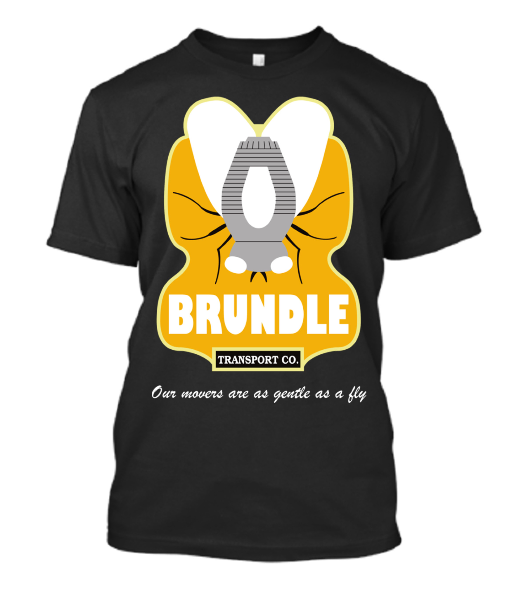 Brundle Transport Co. Our Movers Are As Gentle As A Fly T-Shirt