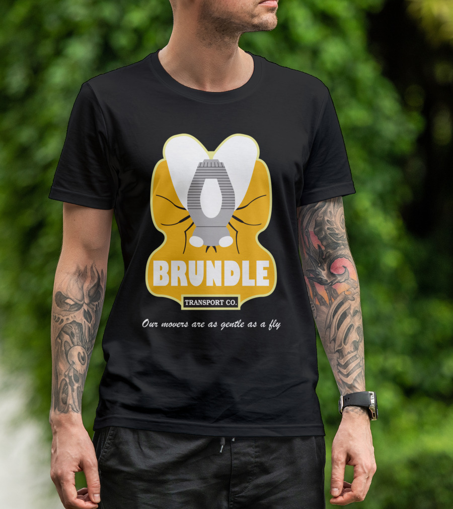 Brundle Transport Co. Our Movers Are As Gentle As A Fly T-Shirt