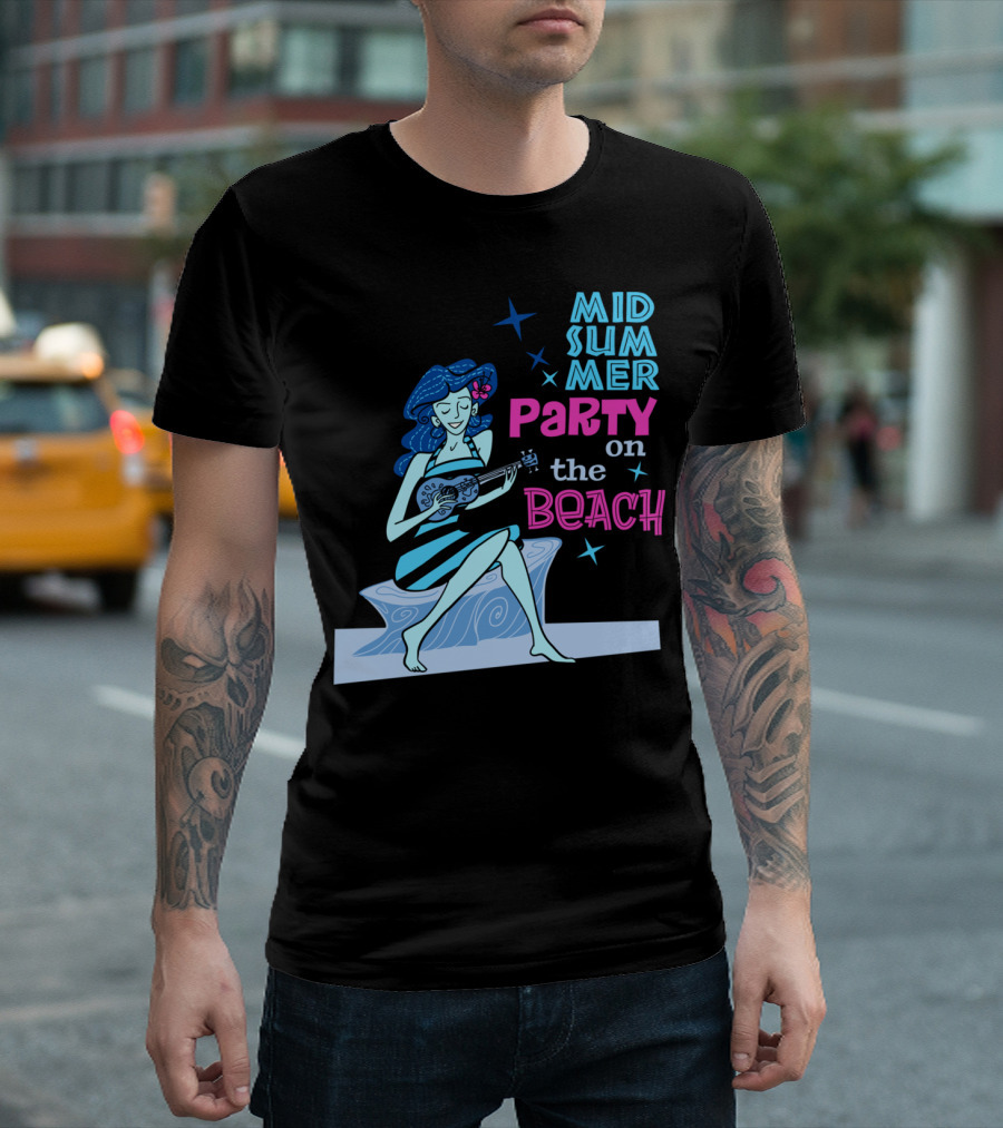 MID SUMMER PARTY ON THE BEACH T-Shirt