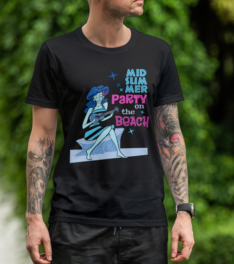MID SUMMER PARTY ON THE BEACH T-Shirt