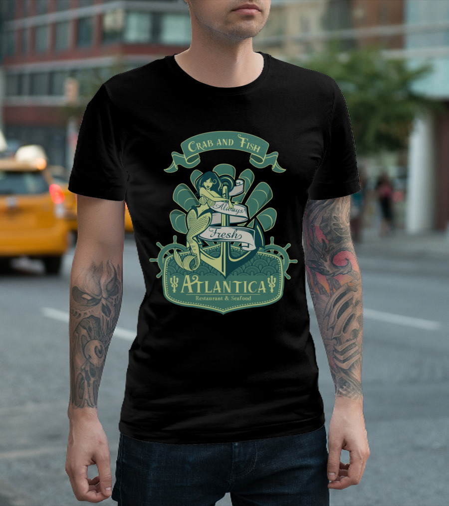 Atlantica Restaurant And Seafood Always Fresh Crab And Fish T-Shirt