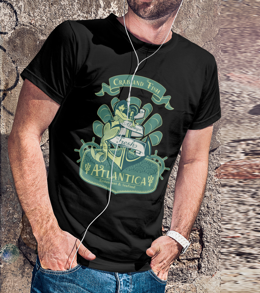 Atlantica Restaurant And Seafood Always Fresh Crab And Fish T-Shirt