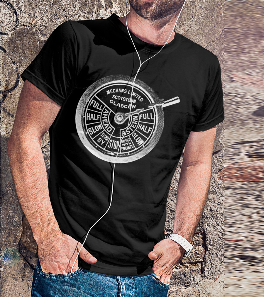 Mechans Limited Scotstoun Glasgow Full Ahead Full Astern Slow Stop Stand By Finished With Engines T-Shirt