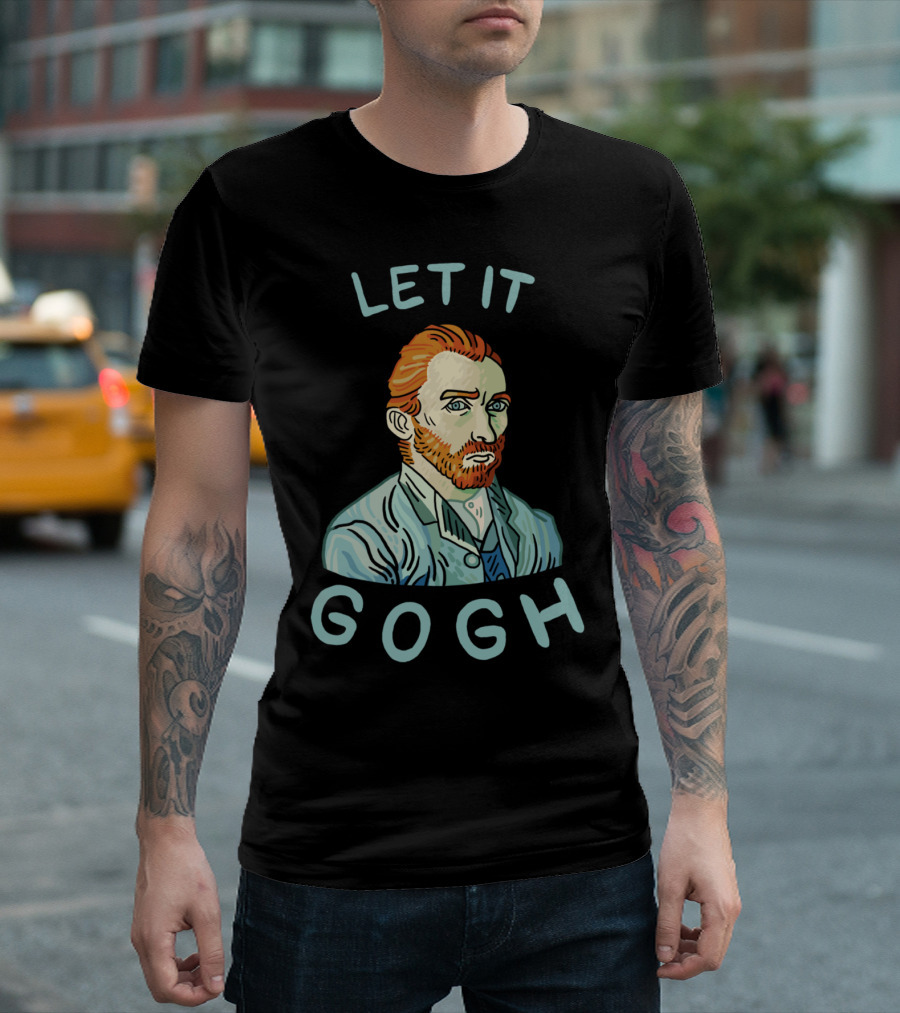 Let It Gogh Van Gogh Portrait Playful Art Phrase T-Shirt