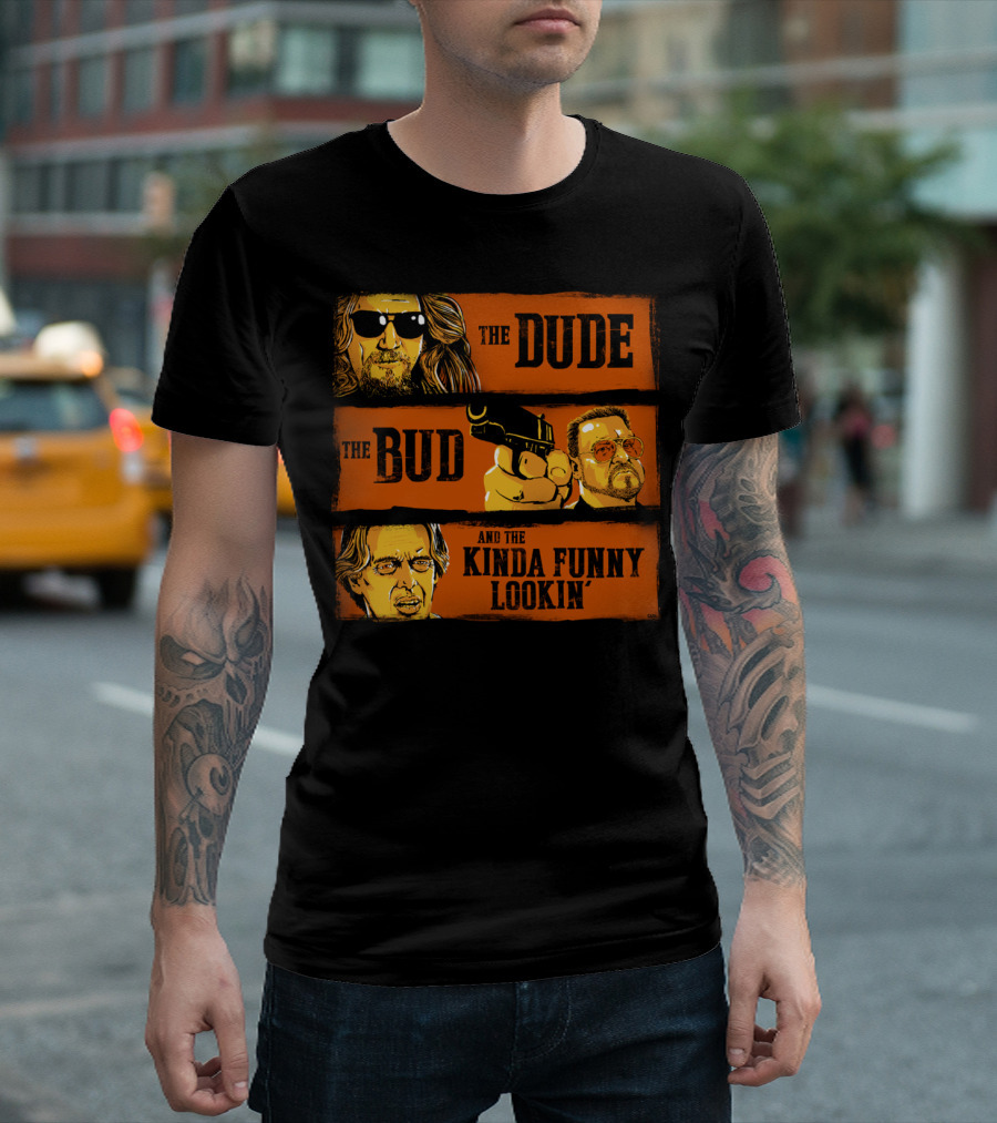 The Dude The Bud And The Kinda Funny Lookin' T-Shirt