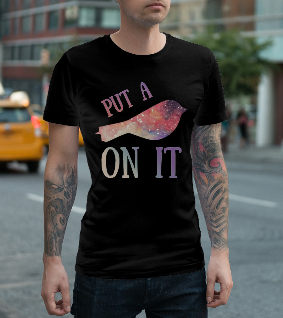 Put A Bird On It Galaxy Bird T-Shirt