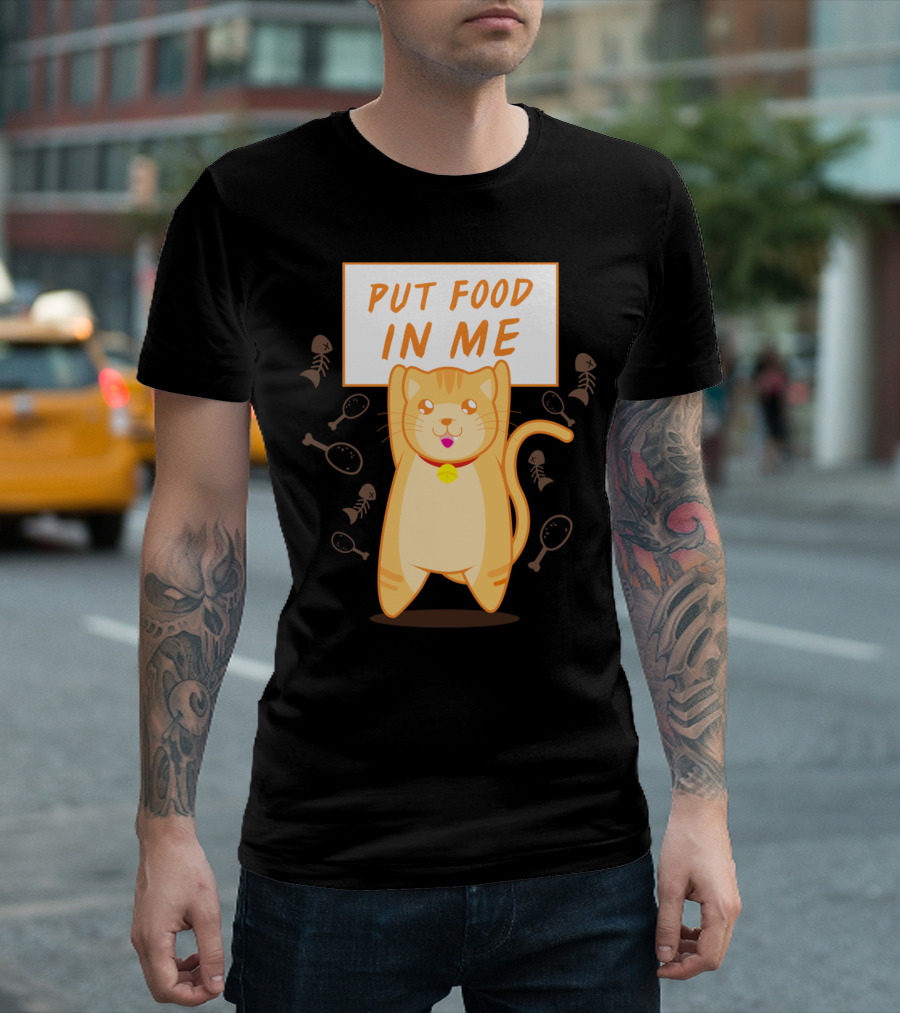 Put Food In Me Cute Hungry Cat with Fish Bones and Chicken Legs T-Shirt