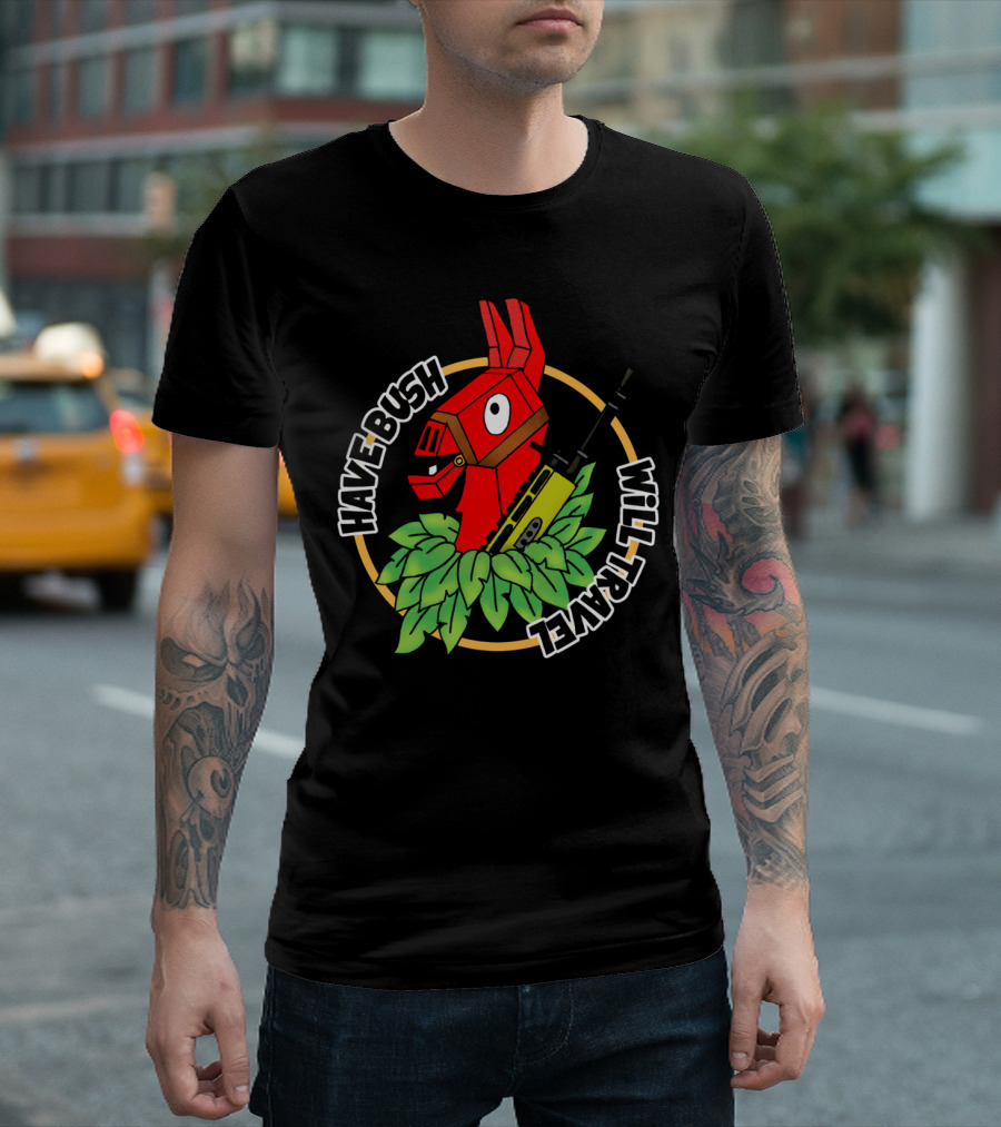 Have Bush Will Travel Bush-Covered Fortnite Llama and Gun T-Shirt