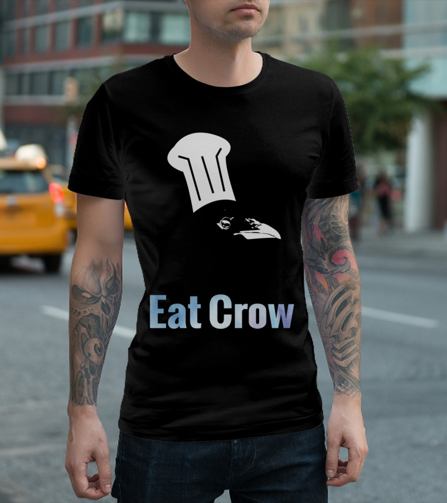 Eat Crow Chef Hat Bird T-Shirt