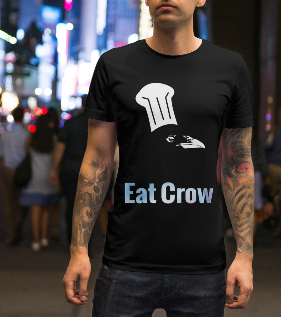 Eat Crow Chef Hat Bird T-Shirt
