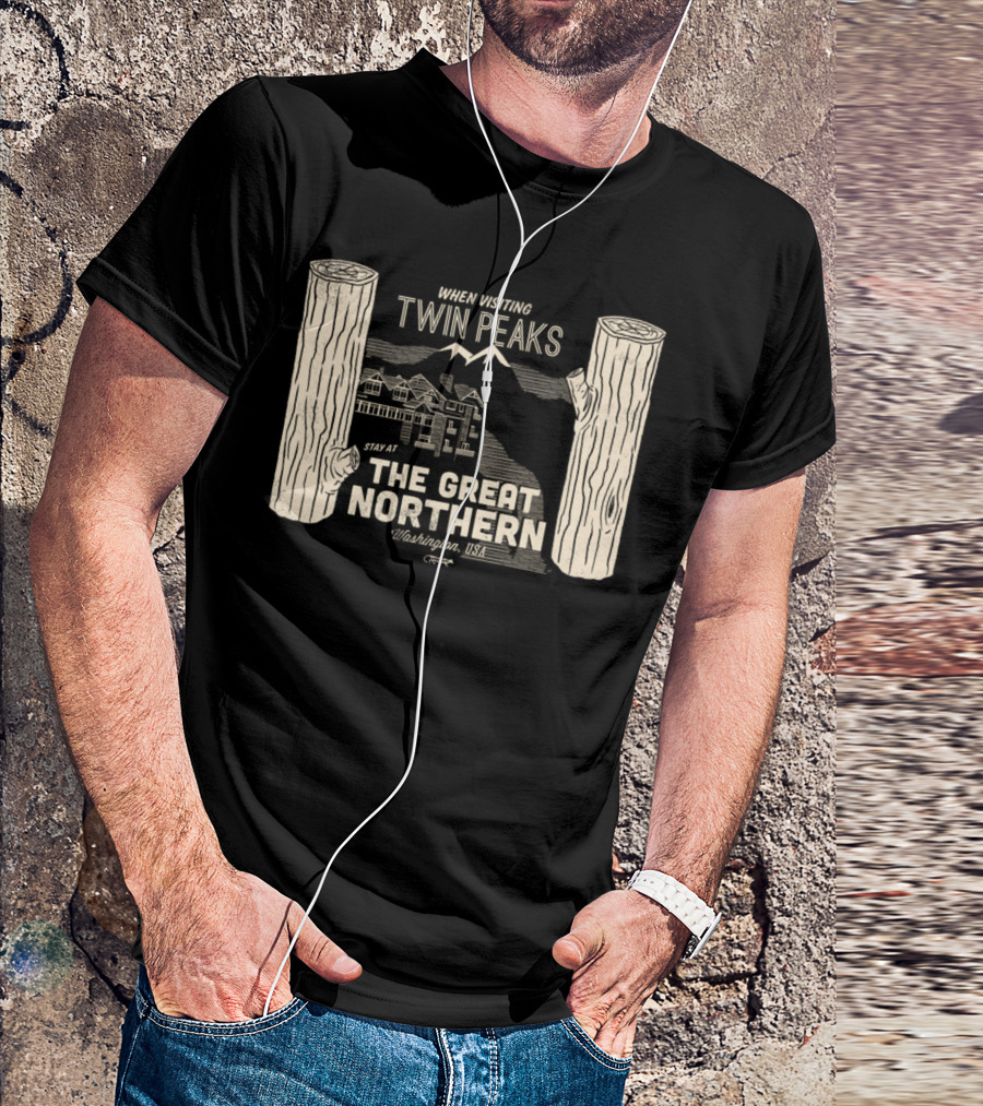 When Visiting Twin Peaks Stay At The Great Northern Washington USA T-Shirt