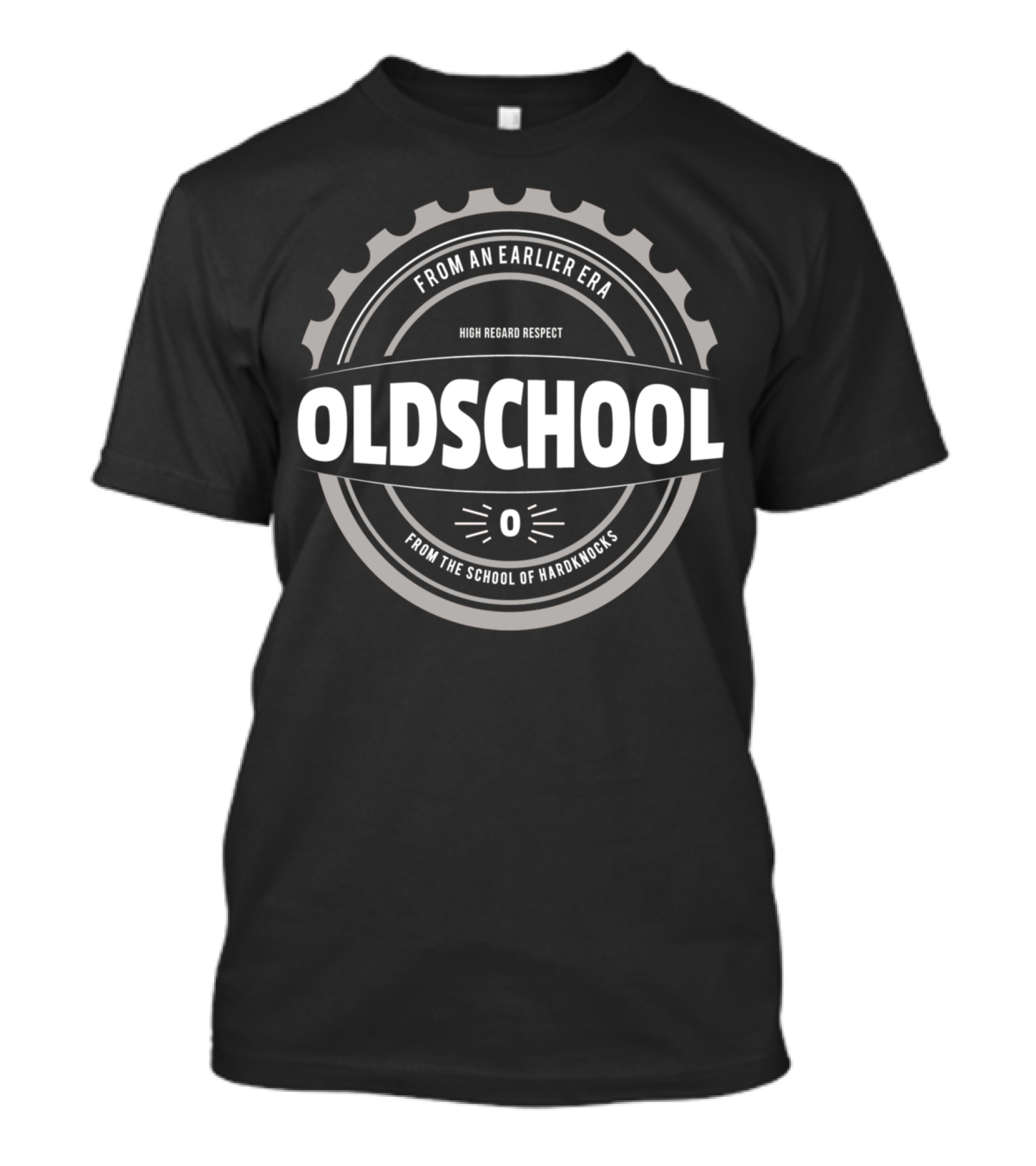 Old School From An Earlier Era High Regard Respect School Of Hardknocks T-Shirt