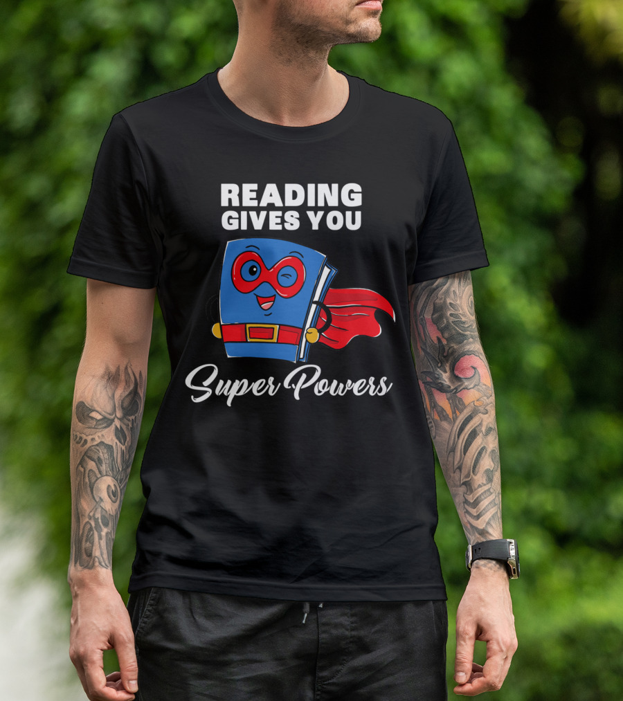 Reading Gives You Super Powers Funny Super Book With Cape And Mask T-Shirt