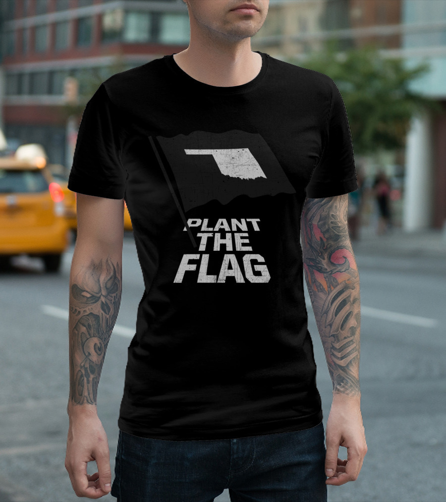 Plant The Flag Oklahoma T-Shirt