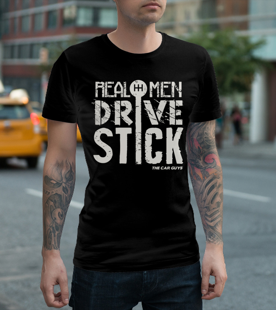 REAL MEN DRIVE STICK THE CAR GUYS T-Shirt