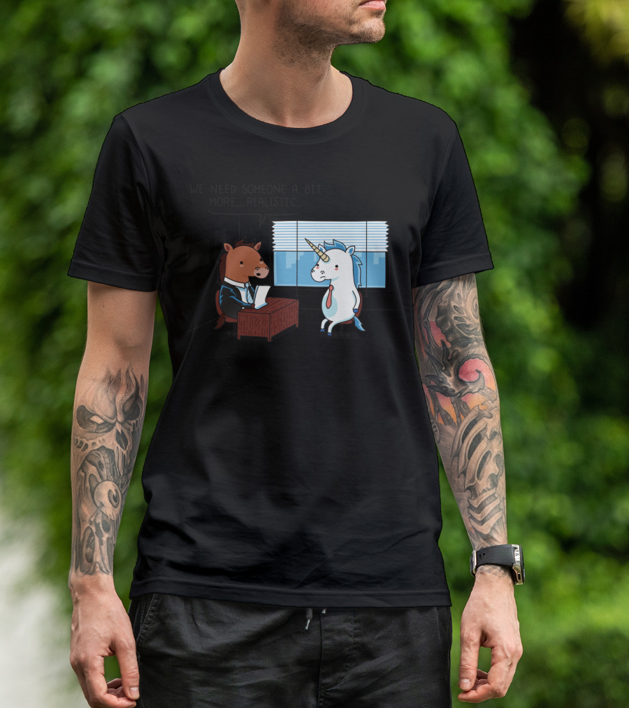 We Need Someone A Bit More Realistic Unicorn Interview Scene T-Shirt