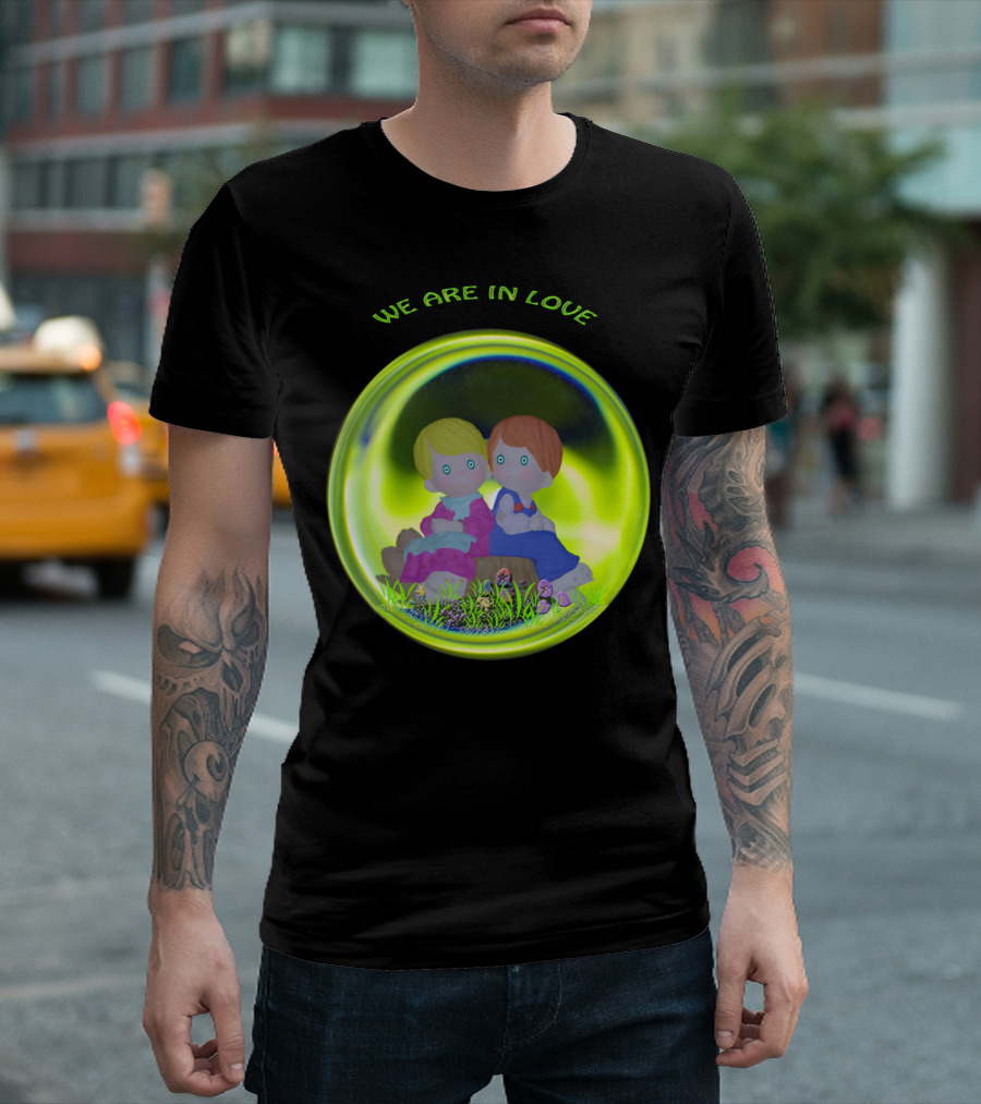 WE ARE IN LOVE Inside A Magical Bubble With Sitting Couple T-Shirt