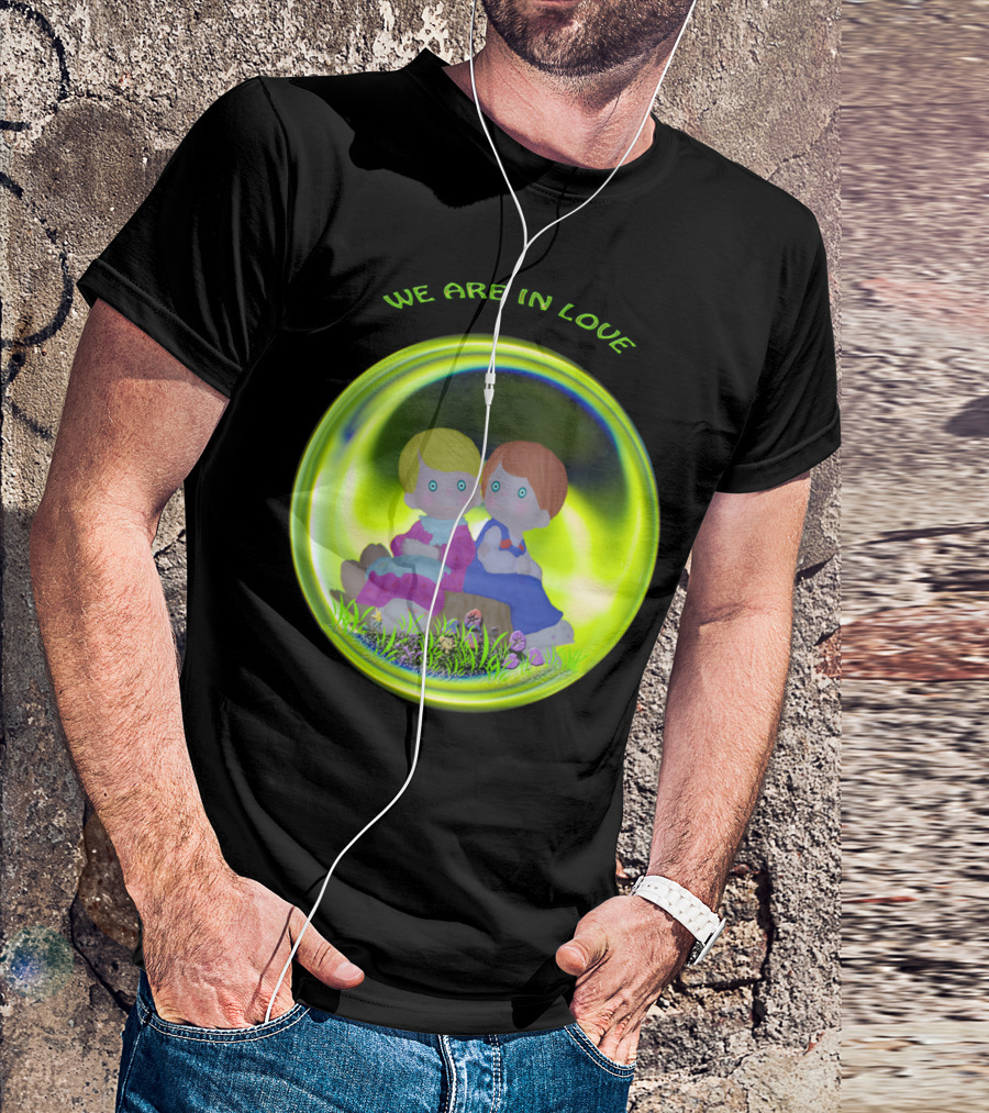 WE ARE IN LOVE Inside A Magical Bubble With Sitting Couple T-Shirt