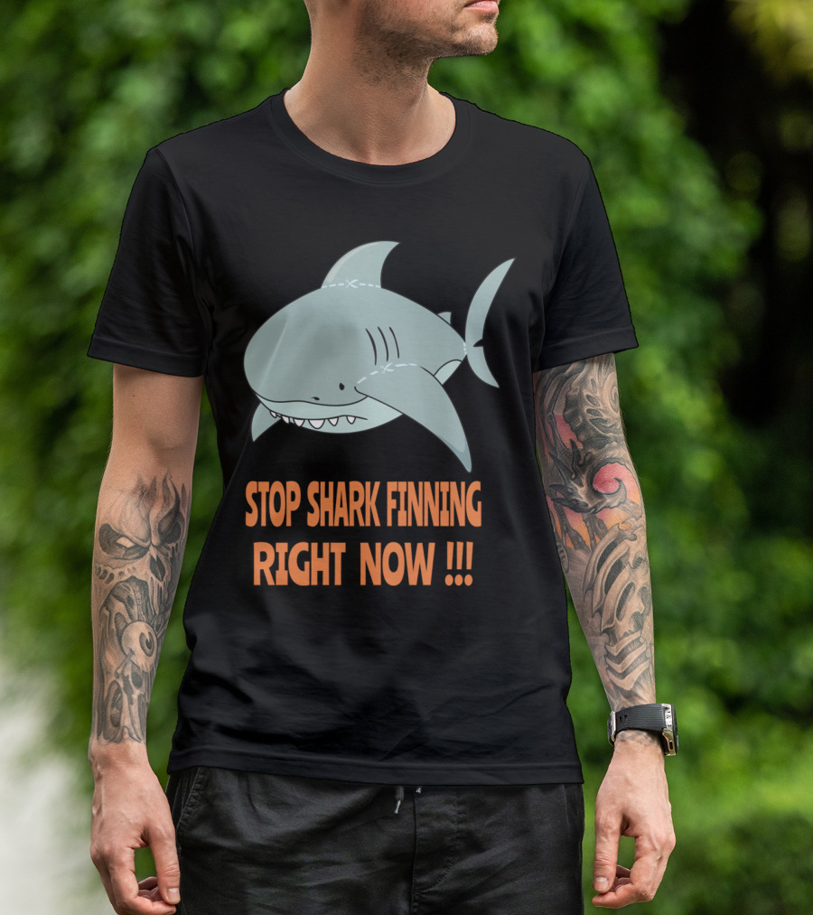 STOP SHARK FINNING RIGHT NOW T-Shirt