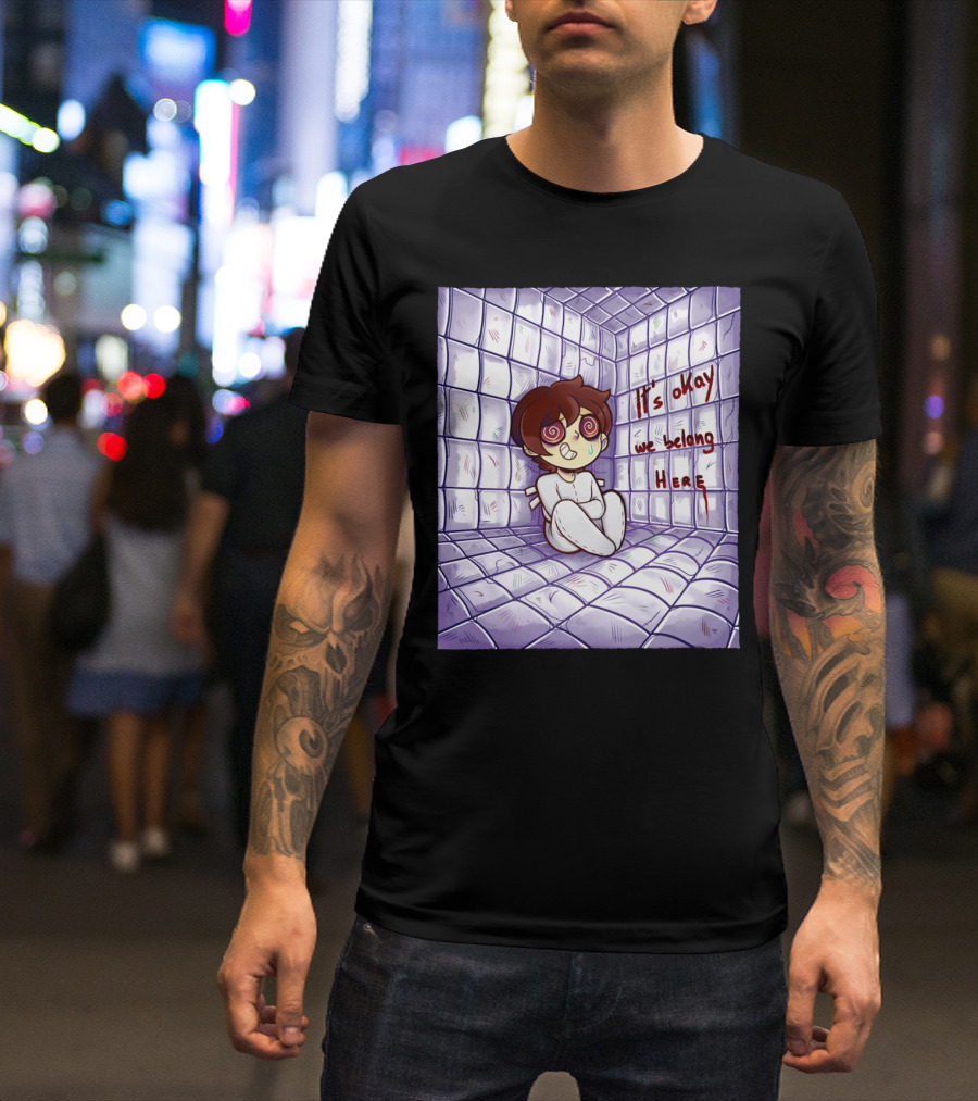 It's Okay We Belong Here Padded Room Cartoon Character T-Shirt