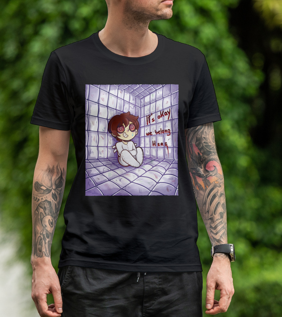 It's Okay We Belong Here Padded Room Cartoon Character T-Shirt