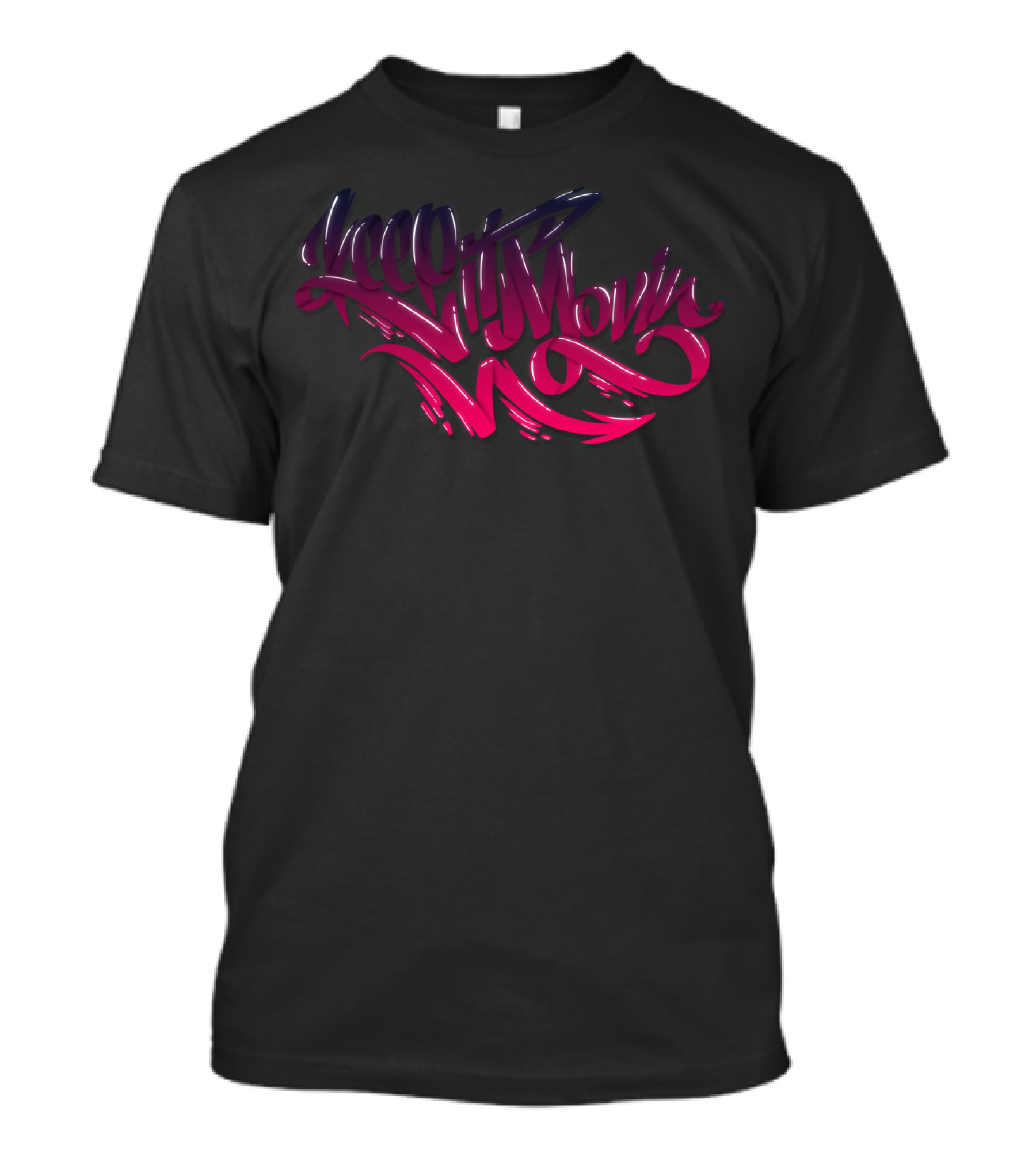 Keep It Movin Stylish 3D Graffiti Script T-Shirt