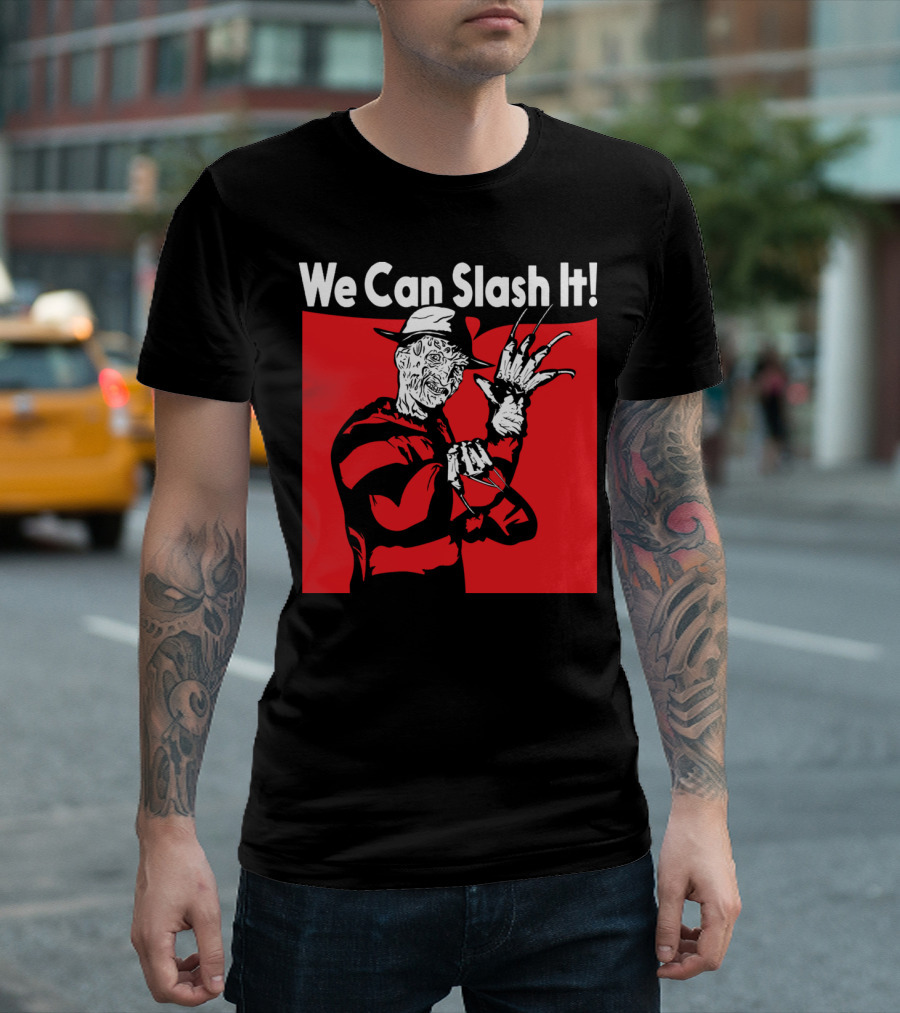 We Can Slash It Freddy Krueger T-Shirt