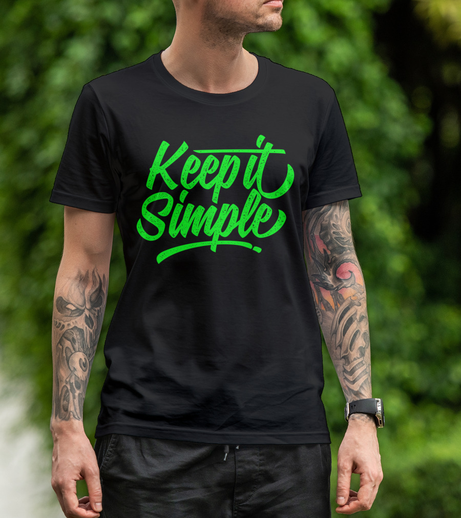 Keep It Simple Green Text T-Shirt