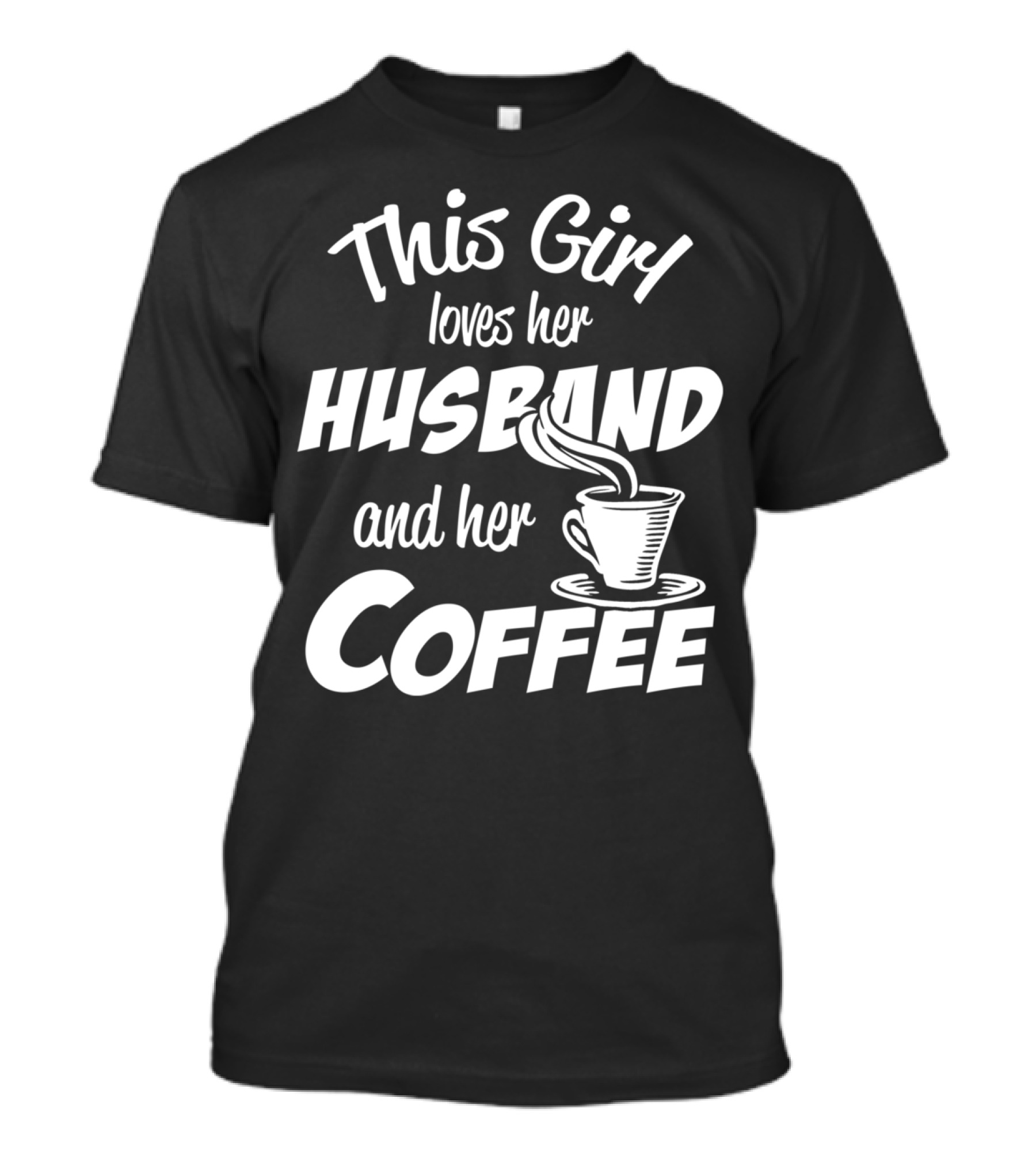 This Girl Loves Her Husband And Her Coffee T-Shirt