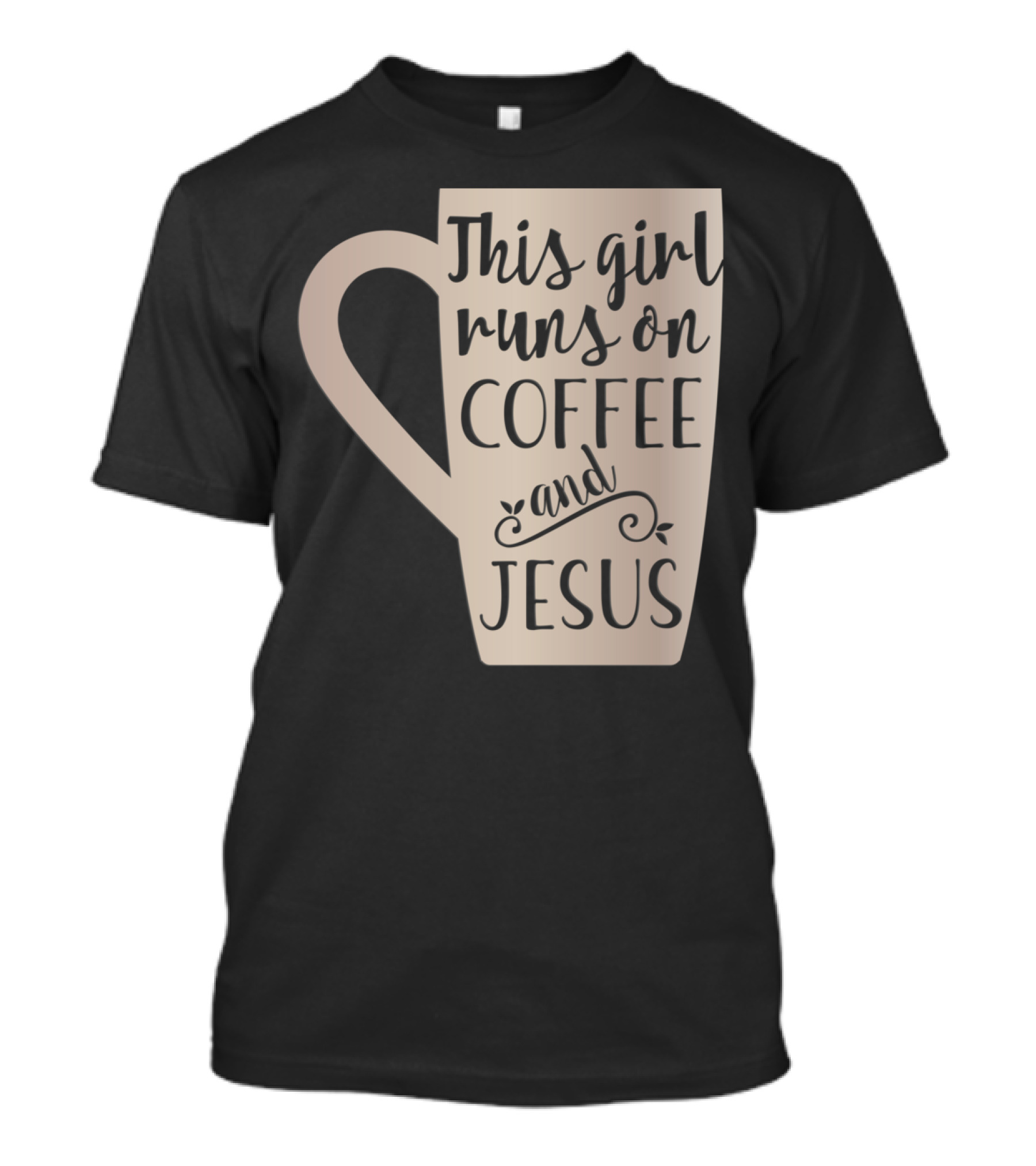 This Girl Runs On Coffee And Jesus Mug T-Shirt