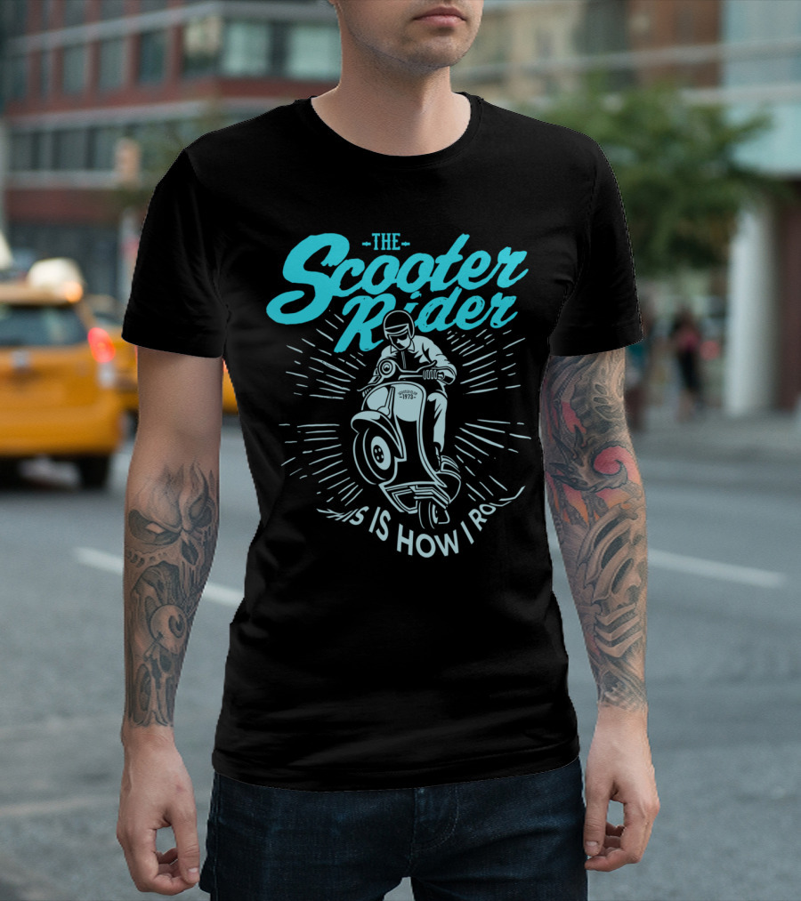The Scooter Rider This Is How I Roll T-Shirt