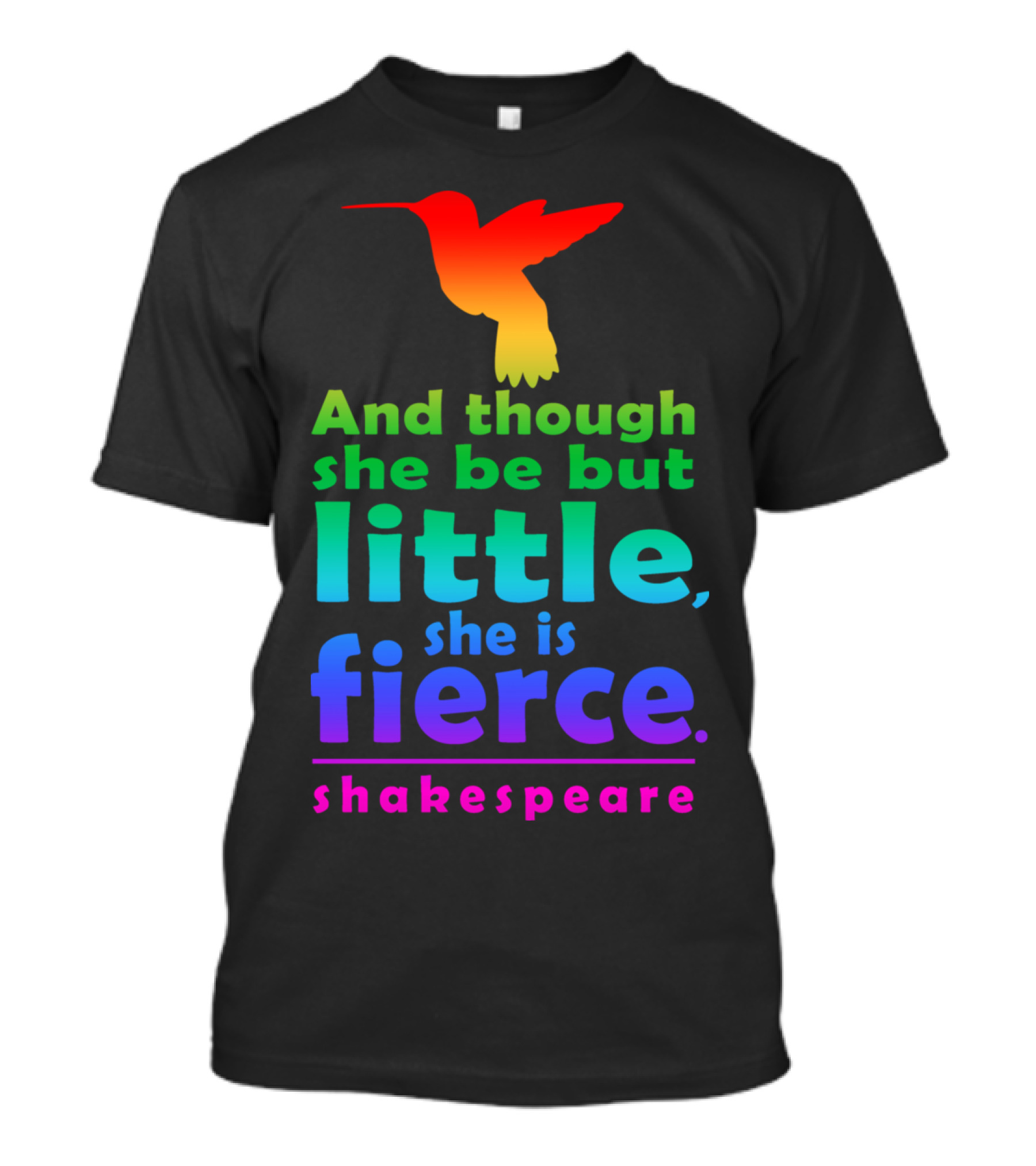 And Though She Be But Little, She Is Fierce Shakespeare T-Shirt