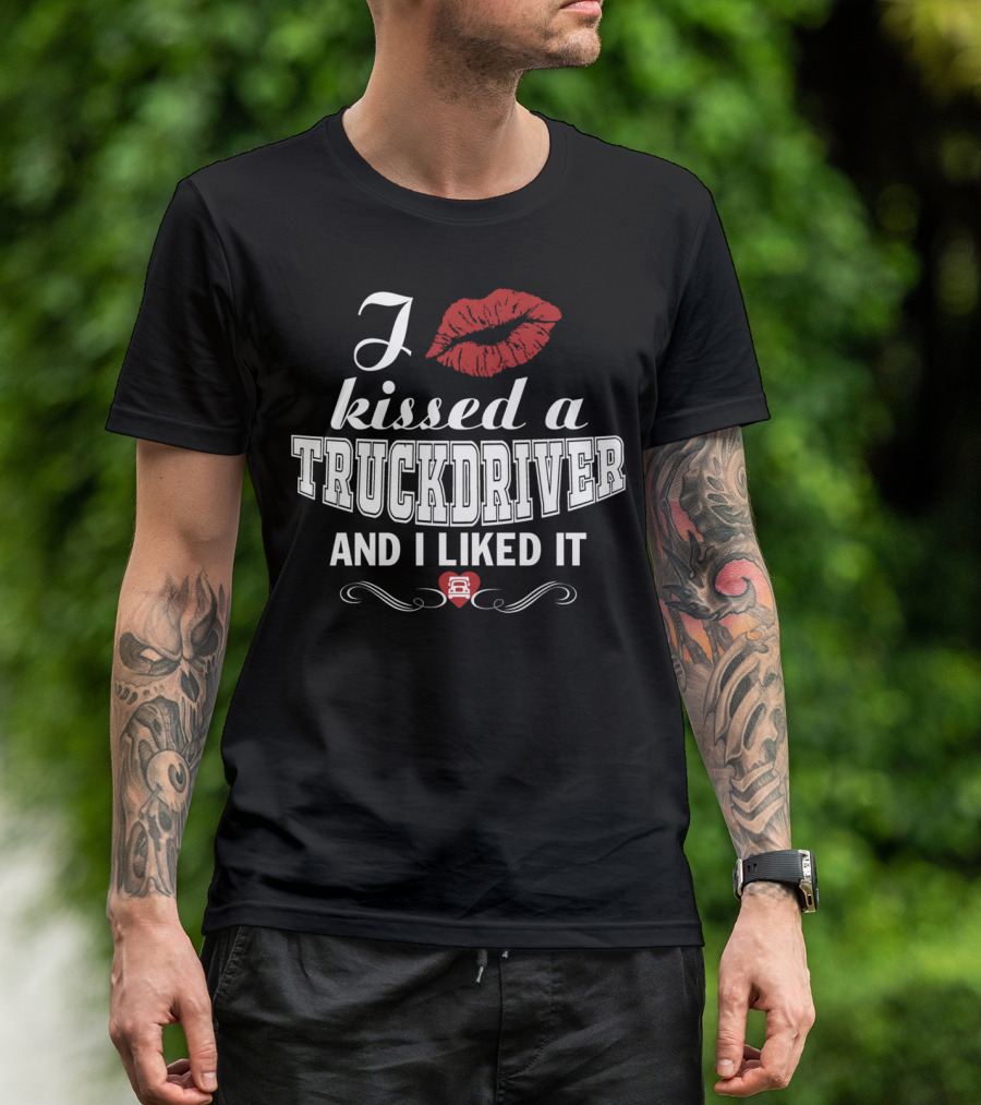 I Kissed A Truckdriver And I Liked It Lips Red Heart T-Shirt