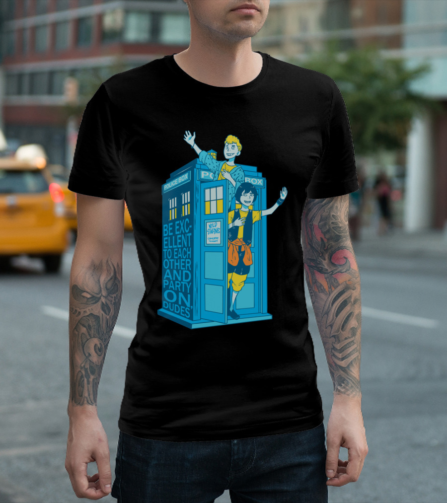 Be Excellent to Each Other Wild Stallions Police Box Party Time Travellers Dudes T-Shirt