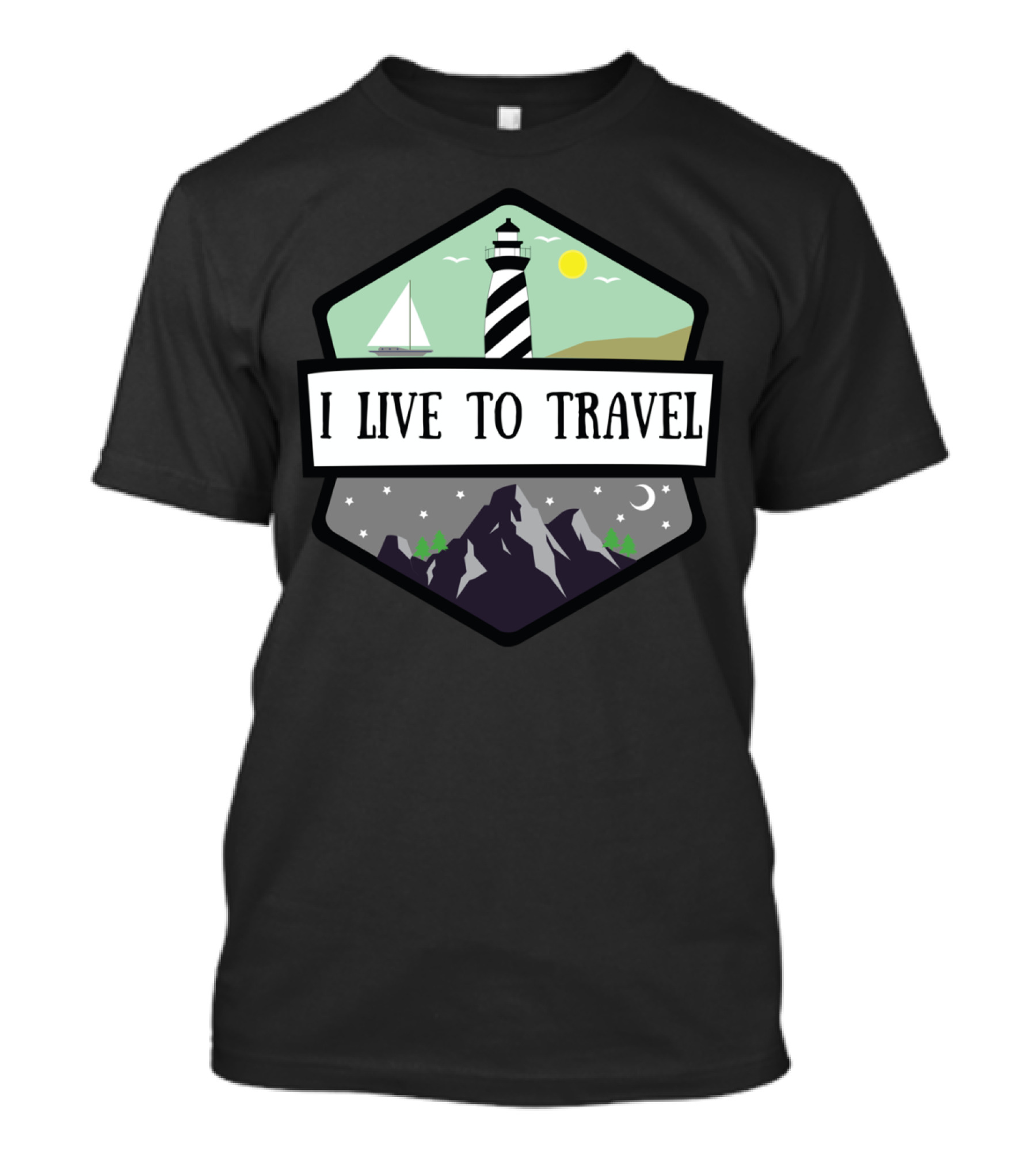 I Live To Travel Lighthouse Mountains Night Sky Sailboat Sun Sea T-Shirt