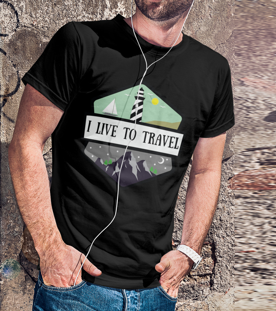 I Live To Travel Lighthouse Mountains Night Sky Sailboat Sun Sea T-Shirt